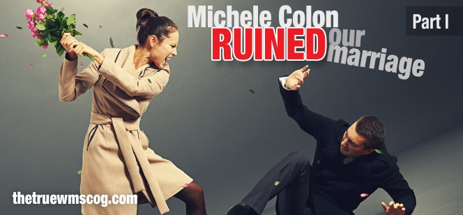 Michele Colon Ruined Our Marriage Pt.1