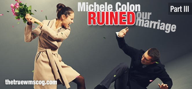 Michele Colon Ruined Our Marriage Pt.3