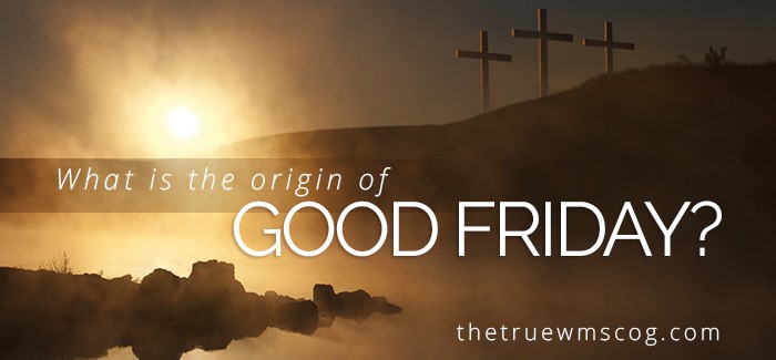 What is the origin of Good Friday