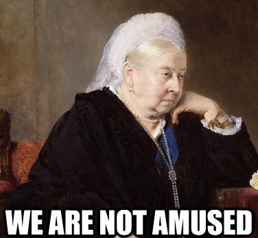 Queen Victoria We are not Amused Queen Victoria We are not Amused